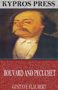 Cover Bouvard and Pecuchet: A Tragi-Comic Novel of Bourgeois Life