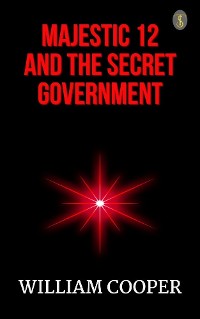 Cover Majestic 12 and the Secret Government