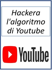 Cover Hackera l'algoritmo di Youtube