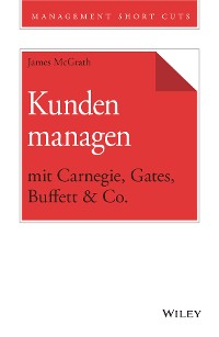 Cover Kunden managen mit Carnegie, Gates, Buffett & Co.