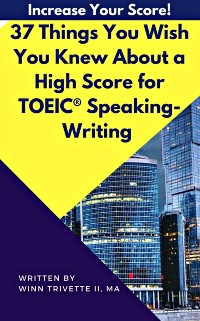 Cover 37 Things You Wish You Knew About a High Score for TOEIC(R) Speaking-Writing