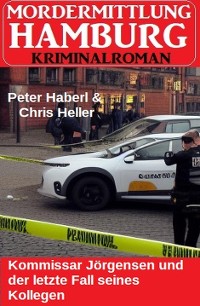 Cover Kommissar Jörgensen und der letzte Fall seines Kollegen: Mordermittlung Hamburg Kriminalroman