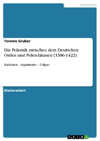 Cover Die Polemik zwischen dem Deutschen Orden und Polen-Litauen (1386-1422)