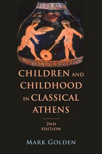 Cover Children and Childhood in Classical Athens