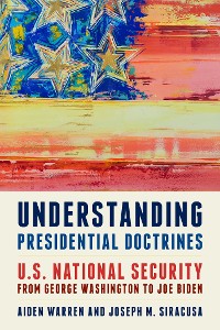 Cover Understanding Presidential Doctrines