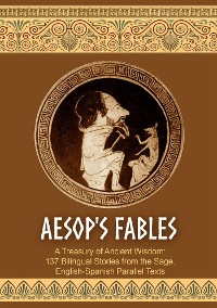 Cover Aesop's Fables. 137 Bilingual Stories. English-Spanish Parallel Texts