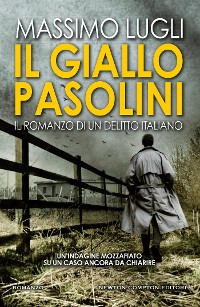 Cover Il giallo Pasolini. Il romanzo di un delitto italiano