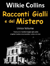 Cover Racconti Gialli e del Mistero: Wilkie Collins