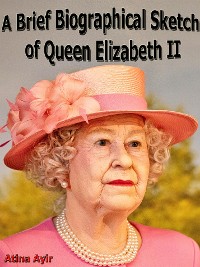 Cover A Brief Biographical Sketch of Queen Elizabeth II
