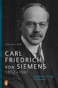 Cover Carl Friedrich von Siemens 1872–1941