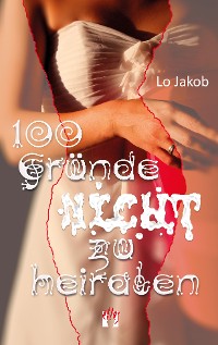 Cover 100 Gründe nicht zu heiraten