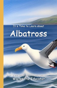 Cover It's Time to Learn about Albatross