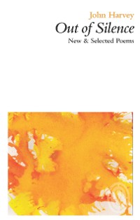 Cover Out of Silence: New & Selected Poems
