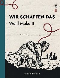 Cover Wir schaffen das – We'll Make It