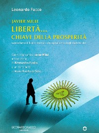 Cover Javier Milei. Libertà... Chiave della prosperità