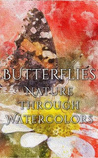 Cover Butterflies - Nature Through Watercolors