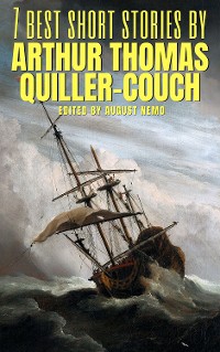 Cover 7 best short stories by Arthur Thomas Quiller-Couch