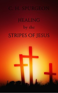 Cover Healing by the Stripes of Jesus