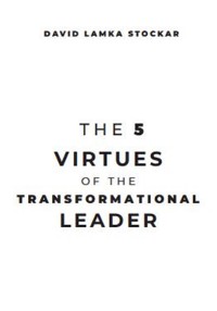 Cover The 5 Virtues of the Transformational Leader