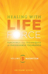 Cover Healing with Life Force, Volume 3—Magnetism