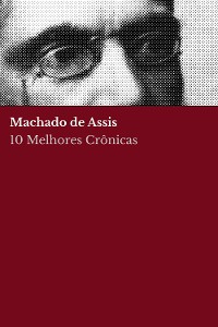 Cover 10 Melhores Crônicas - Machado de Assis