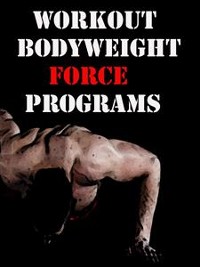 Cover Workout Bodyweight Force Programs