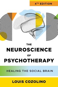 Cover The Neuroscience of Psychotherapy: Healing the Social Brain (Fourth Edition)  (IPNB)