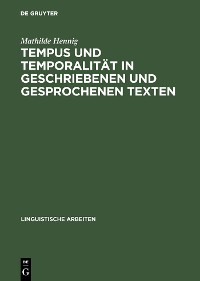 Cover Tempus und Temporalität in geschriebenen und gesprochenen Texten