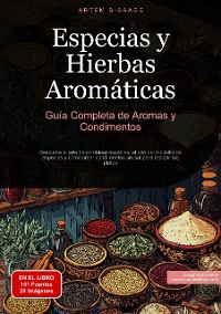 Cover Especias y Hierbas Aromáticas: Guía Completa de Aromas y Condimentos