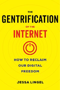 Cover The Gentrification of the Internet