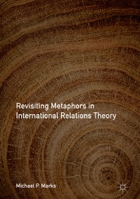 Cover Revisiting Metaphors in International Relations Theory
