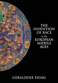 Cover Invention of Race in the European Middle Ages