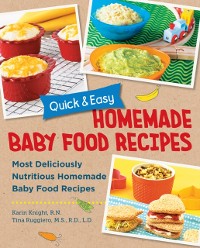Cover Quick and Easy Homemade Baby Food Recipes