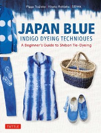 Cover Japan Blue Indigo Dyeing Techniques