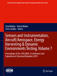 Cover Sensors and Instrumentation, Aircraft/Aerospace, Energy Harvesting & Dynamic Environments Testing, Volume 7