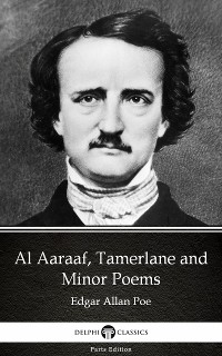 Cover Al Aaraaf, Tamerlane and Minor Poems by Edgar Allan Poe - Delphi Classics (Illustrated)