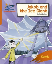 Cover Reading Planet: Rocket Phonics   Target Practice   Jakob and the Ice Giant   Orange