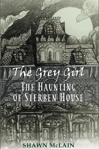 Cover The Grey Girl: The Haunting of Sterben House