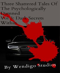 Cover Three Shattered Tales Of The Psychologically Damned Vol 3: Dark Secrets Within