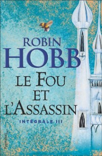 Cover Le Fou et l''Assassin - L''Intégrale 3 (Tomes 5 et 6)