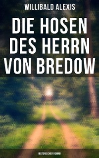 Cover Die Hosen des Herrn von Bredow: Historischer Roman