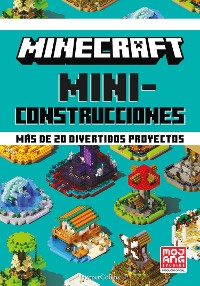 Cover Minecraft oficial: Miniconstrucciones. Más de 20 divertidos proyectos