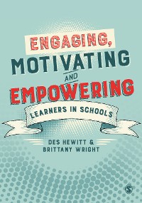 Cover Engaging, Motivating and Empowering Learners in Schools