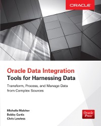 Cover Oracle Data Integration: Tools for Harnessing Data