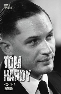 Cover Tom Hardy - Rise of a Legend