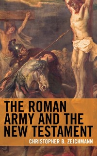 Cover Roman Army and the New Testament