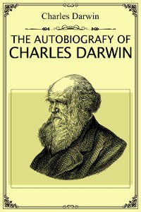 Cover The Autobiography of Charles Darwin