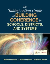 Cover The Taking Action Guide to Building Coherence in Schools, Districts, and Systems