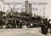 Cover Hospital Ships & Troop Transport of the First World War