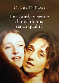 Cover Le assurde vicende di una donna senza qualità